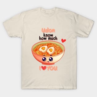 Udon Know How Much I Love You T-Shirt